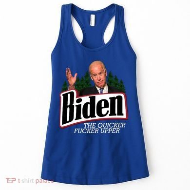 Biden The Quicker Fucker Upper Women's Tank Top