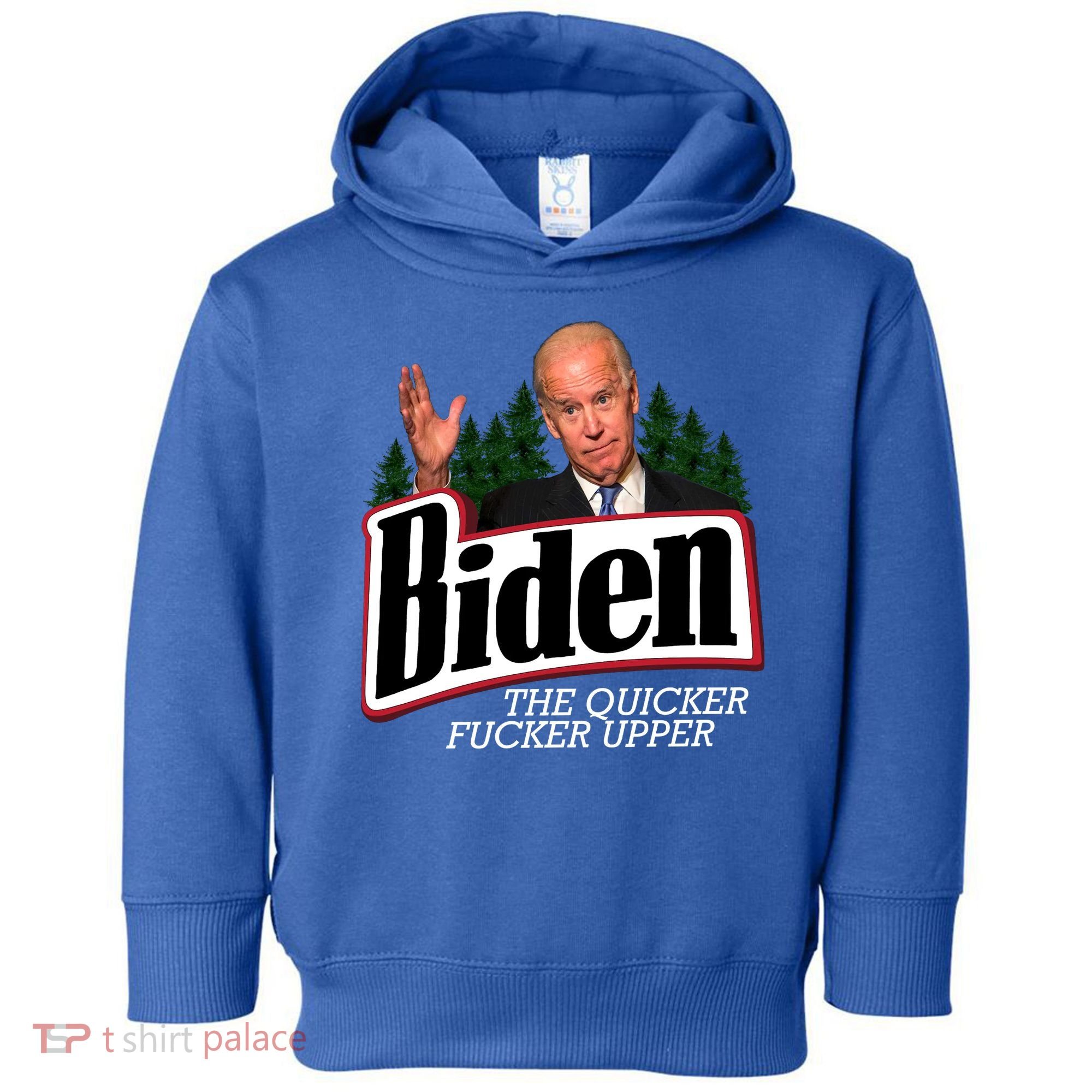 Biden The Quicker Fucker Upper Toddler Hoodie
