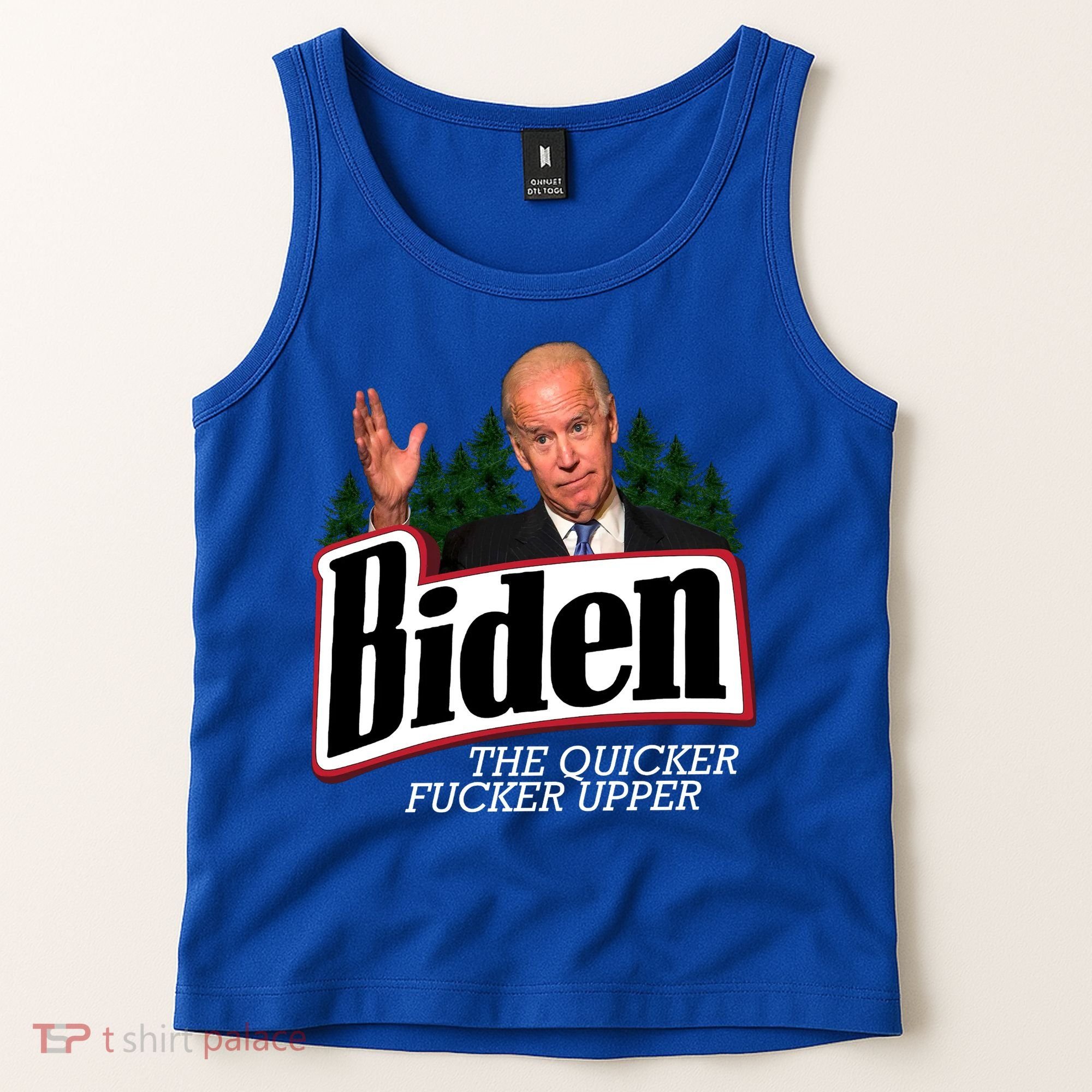 Biden The Quicker Fucker Upper Tank Top