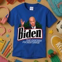 Biden The Quicker Fucker Upper Kids T-Shirt thumb 3
