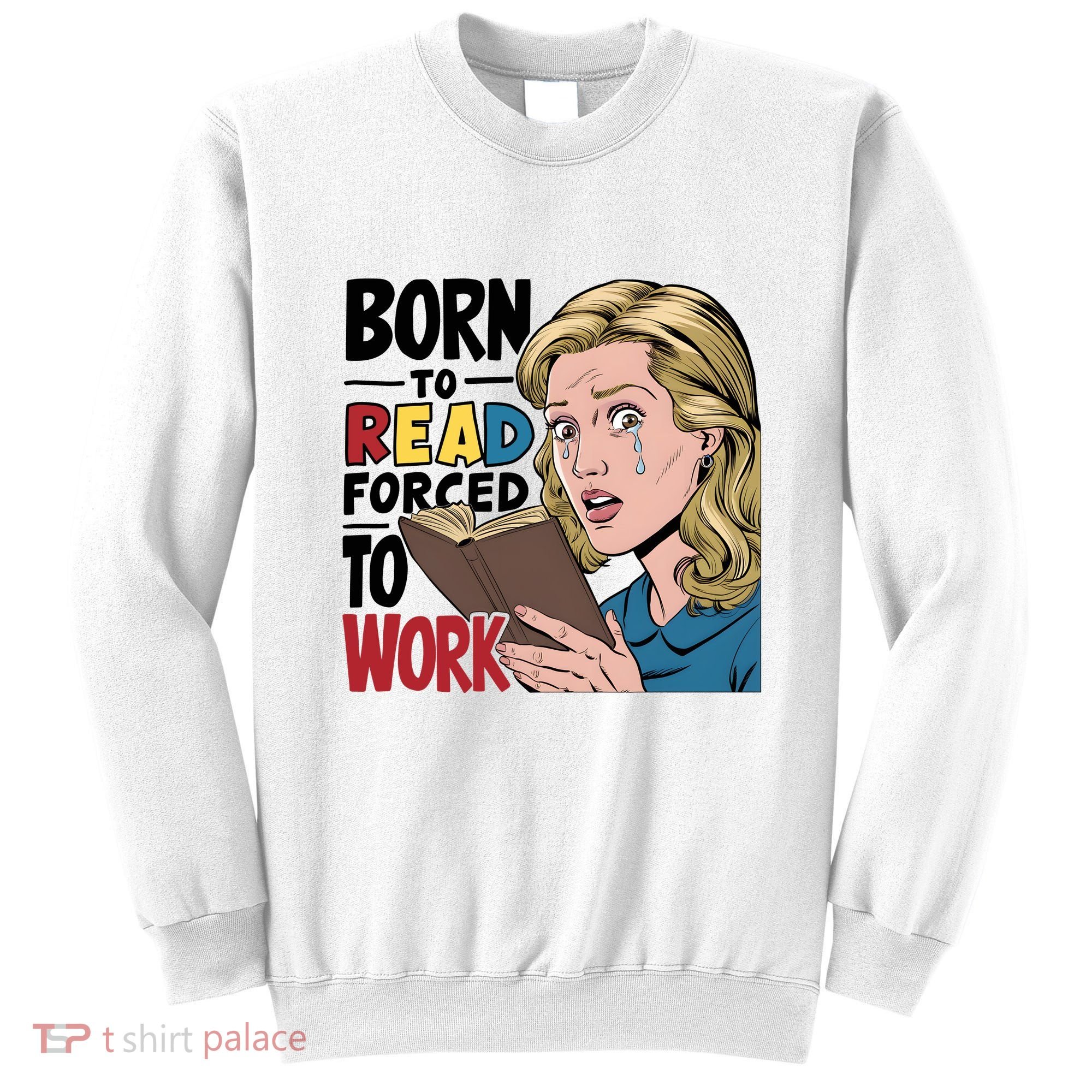 Born To Read Funny Booktok Favorite Reader Book Lover Gift | Spicy Books Sweatshirt