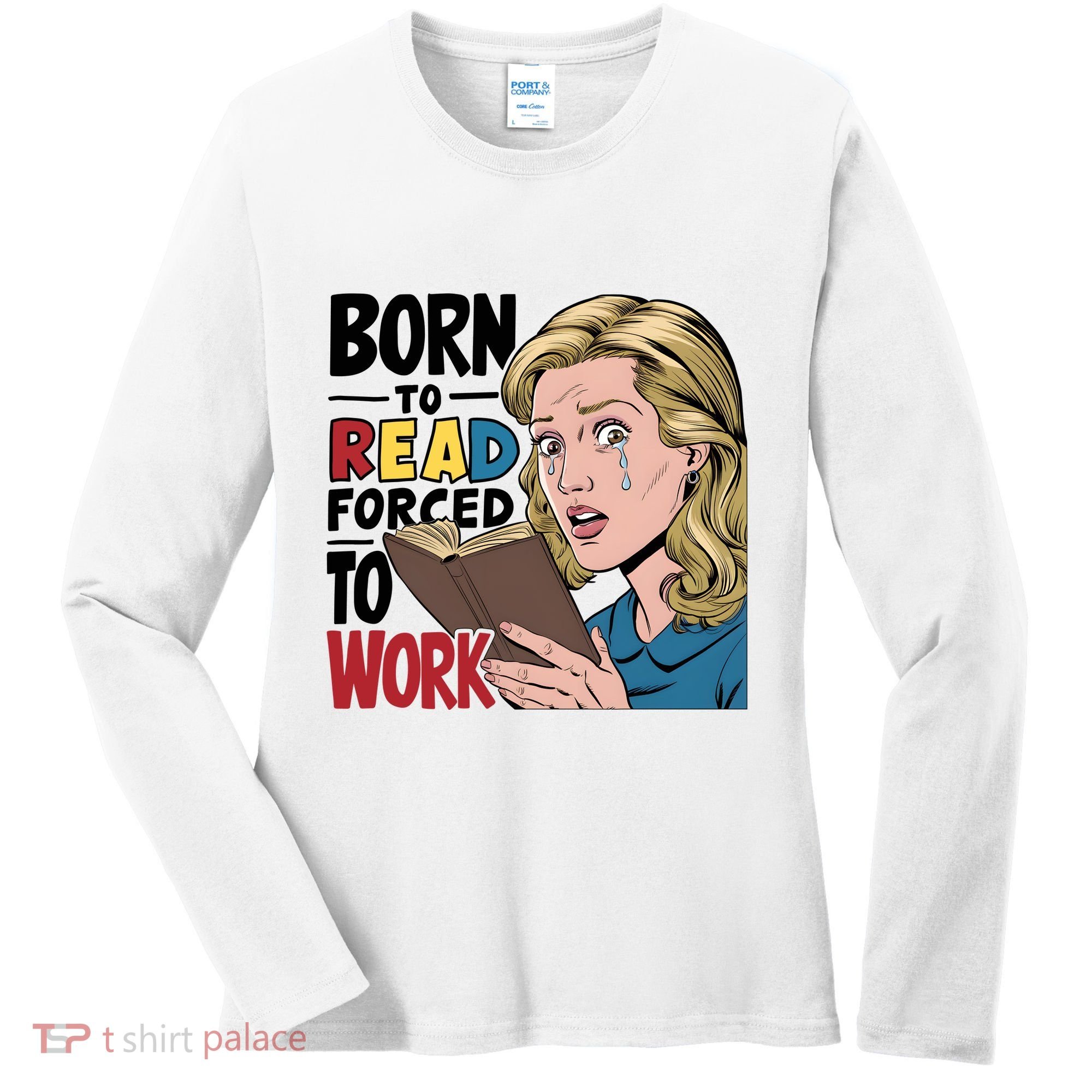 Born To Read Funny Booktok Favorite Reader Book Lover Gift | Spicy Books Women's Long Sleeve Shirt