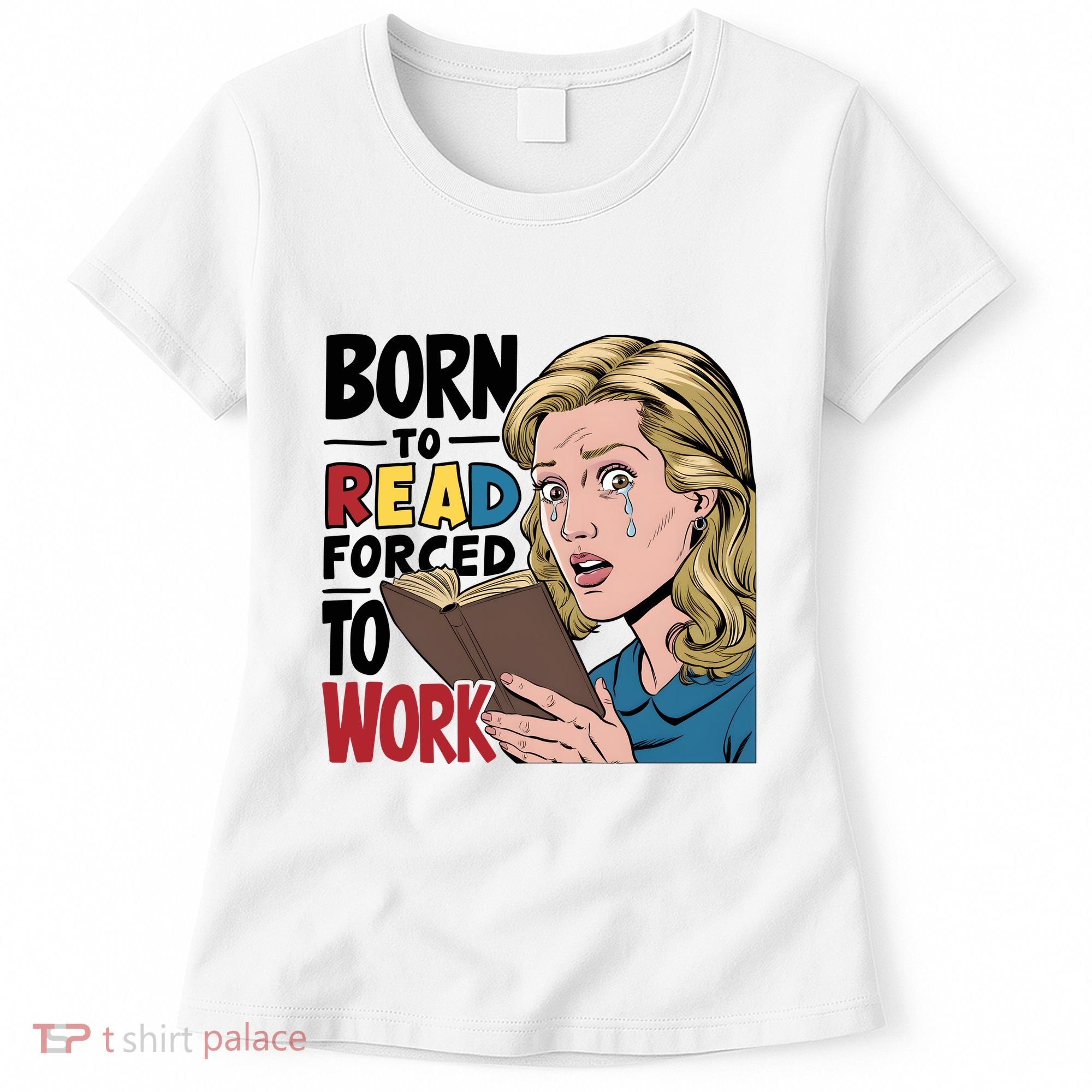 Born To Read Funny Booktok Favorite Reader Book Lover Gift | Spicy Books Women's T-Shirt