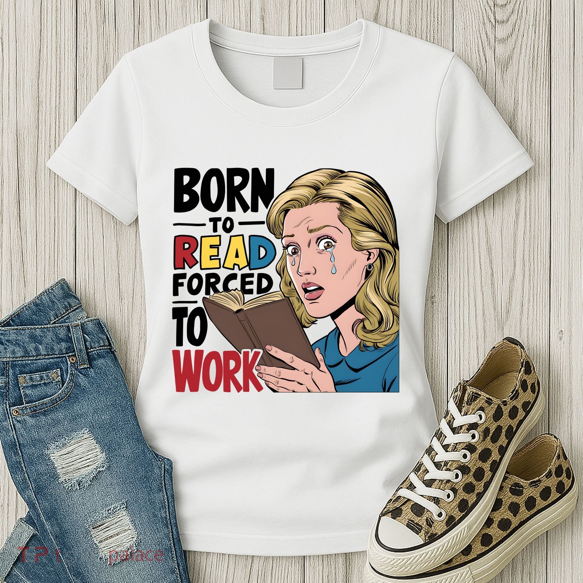 Born To Read Funny Booktok Favorite Reader Book Lover Gift | Spicy Books Women's T-Shirt
