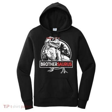 Brothersaurus T rex Dinosaur Brother Saurus Family Matching Women's Hoodie