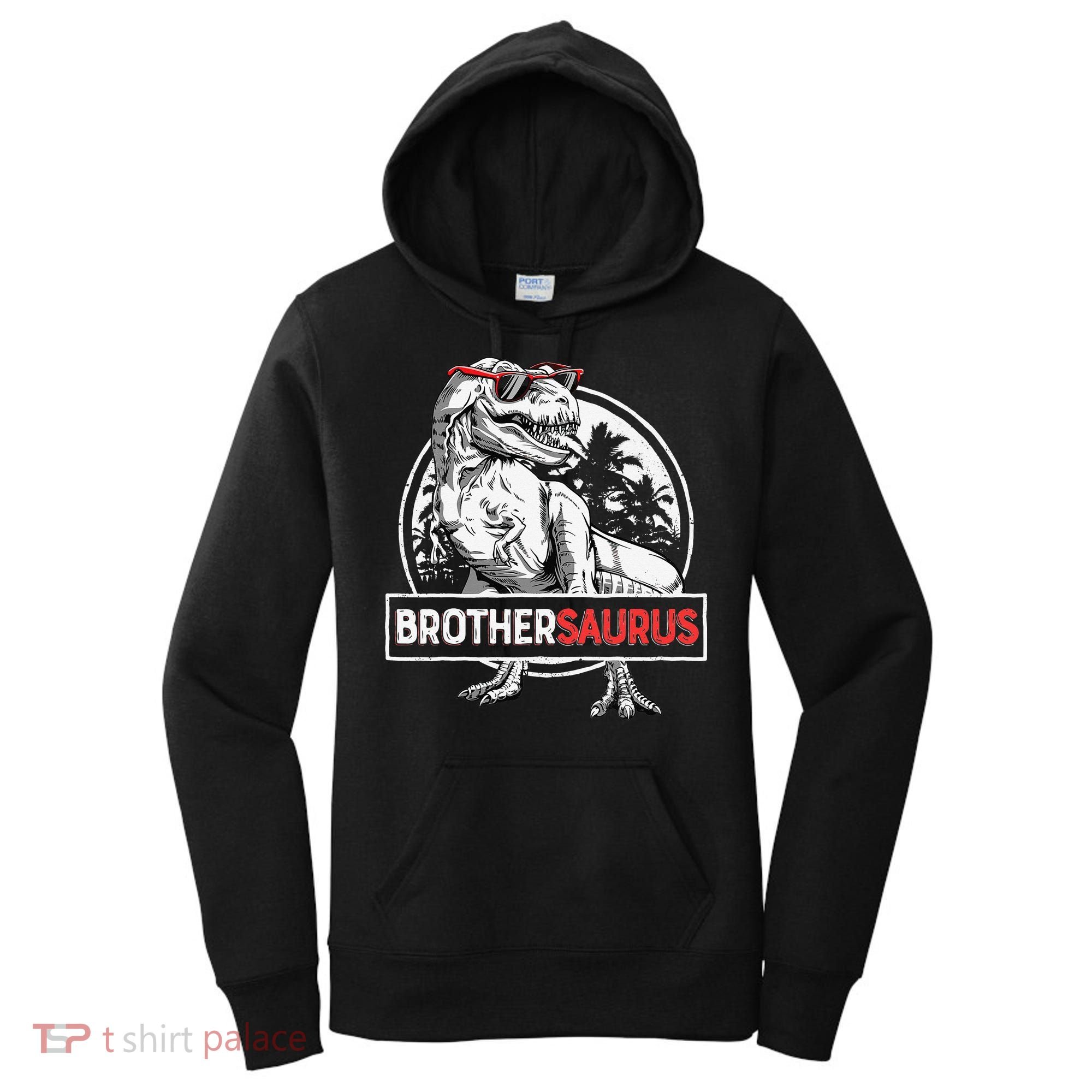 Brothersaurus T rex Dinosaur Brother Saurus Family Matching Women's Hoodie
