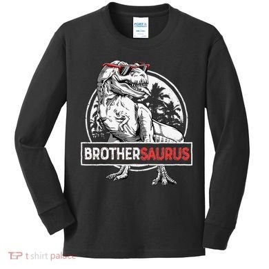 Brothersaurus T rex Dinosaur Brother Saurus Family Matching Kids Long Sleeve Shirt