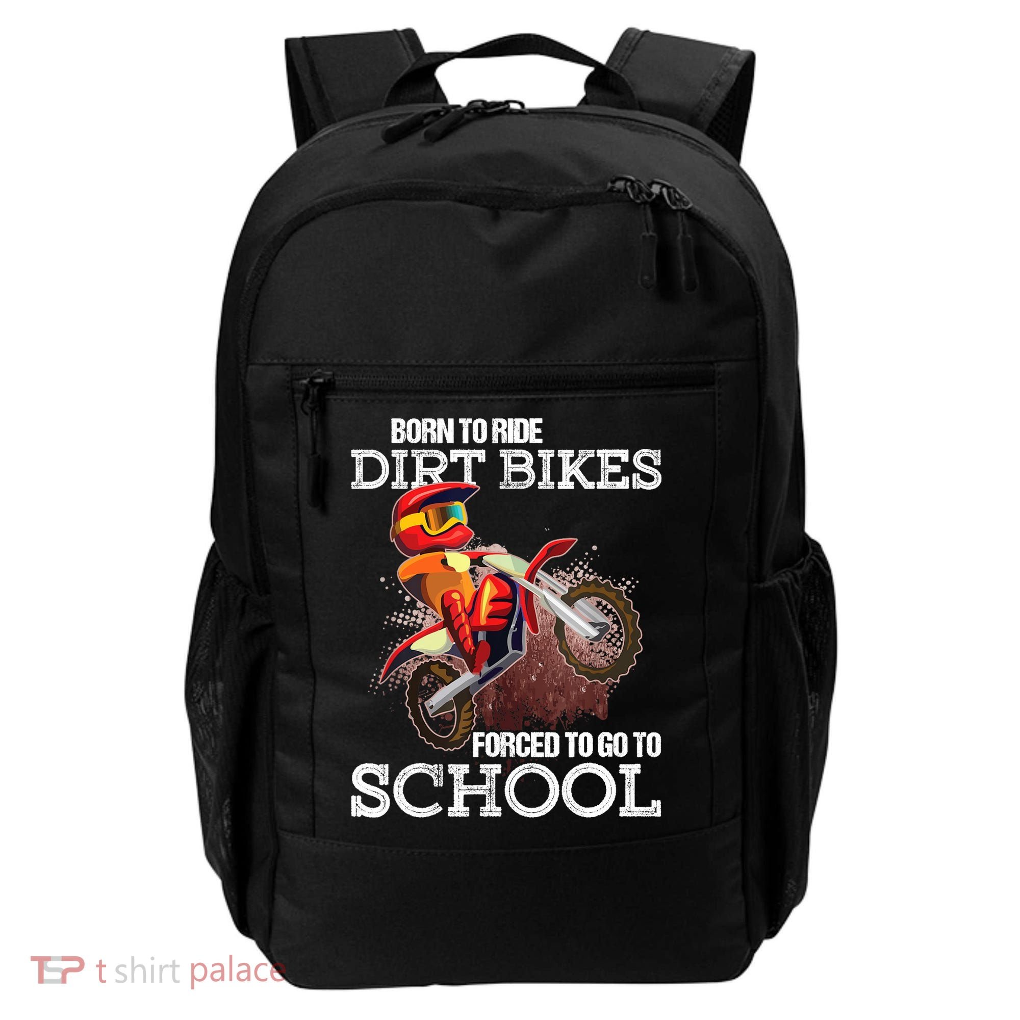Born To Ride Dirt Bikes Forced To Go To School Gift Backpack