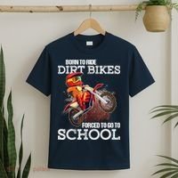 Born To Ride Dirt Bikes Forced To Go To School Gift T-Shirt thumb 2