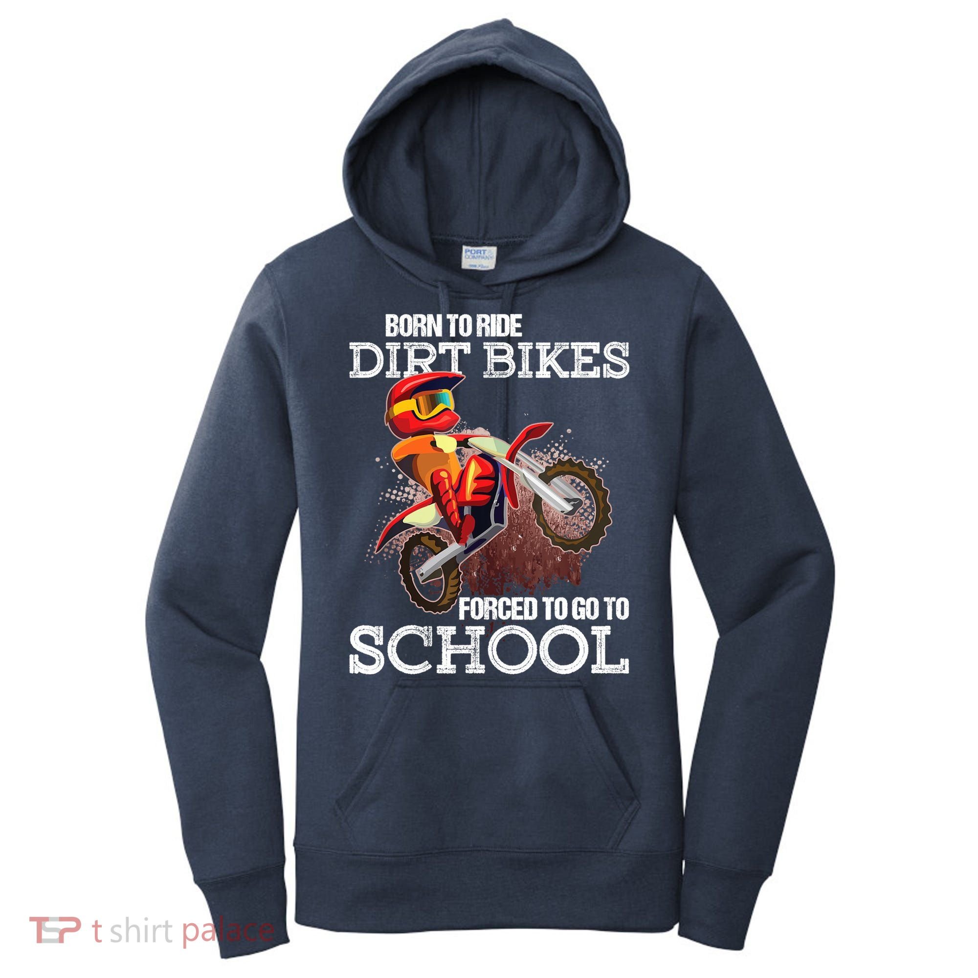 Born To Ride Dirt Bikes Forced To Go To School Gift Women's Hoodie