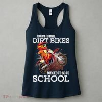 Born To Ride Dirt Bikes Forced To Go To School Gift Women's Tank Top thumb 3
