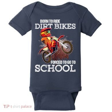Born To Ride Dirt Bikes Forced To Go To School Gift Baby Bodysuit