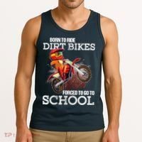 Born To Ride Dirt Bikes Forced To Go To School Gift Tank Top thumb 3