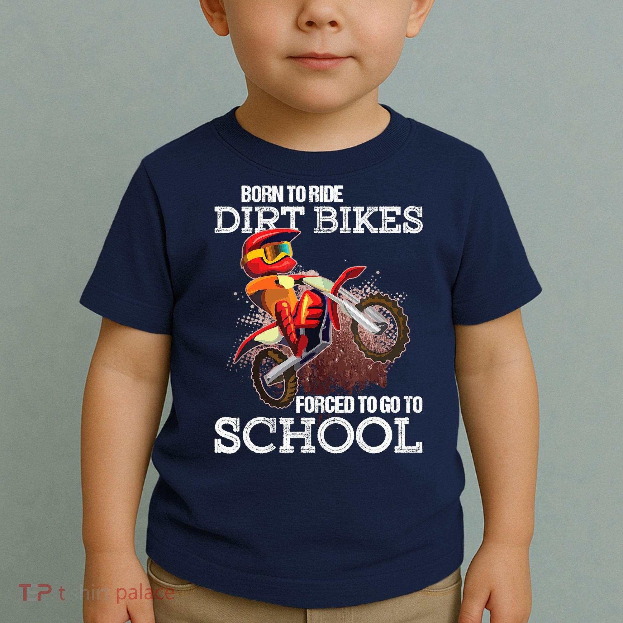 Born To Ride Dirt Bikes Forced To Go To School Gift Toddler T-Shirt