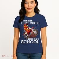 Born To Ride Dirt Bikes Forced To Go To School Gift Women's T-Shirt thumb 4
