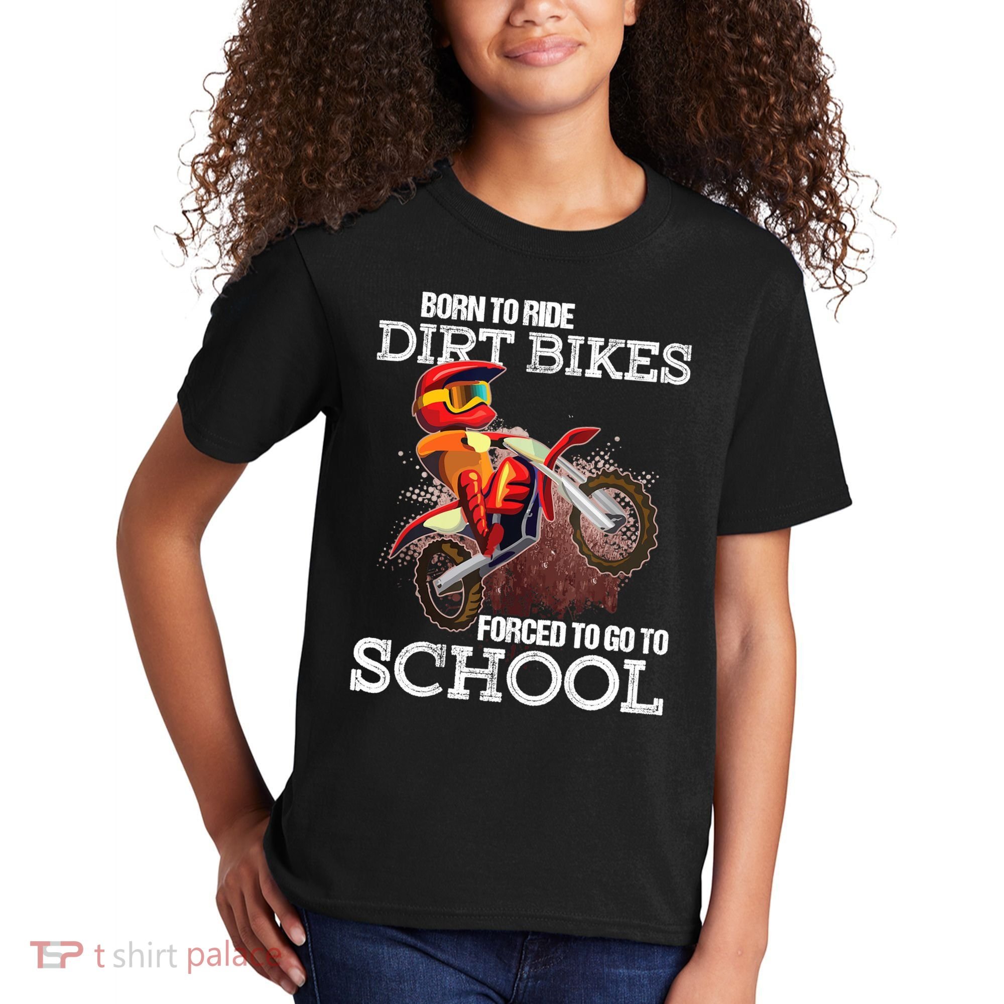 Born To Ride Dirt Bikes Forced To Go To School Gift Kids T-Shirt