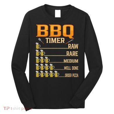 BBQ Timer Raw Rare Medium Well Done Grill Lovers Long Sleeve Shirt