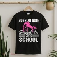 Born To Ride Horse Forced To Go To School Funny Horse Lovers T-Shirt thumb 2