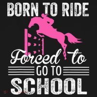 Born To Ride Horse Forced To Go To School Funny Horse Lovers T-Shirt thumb 7