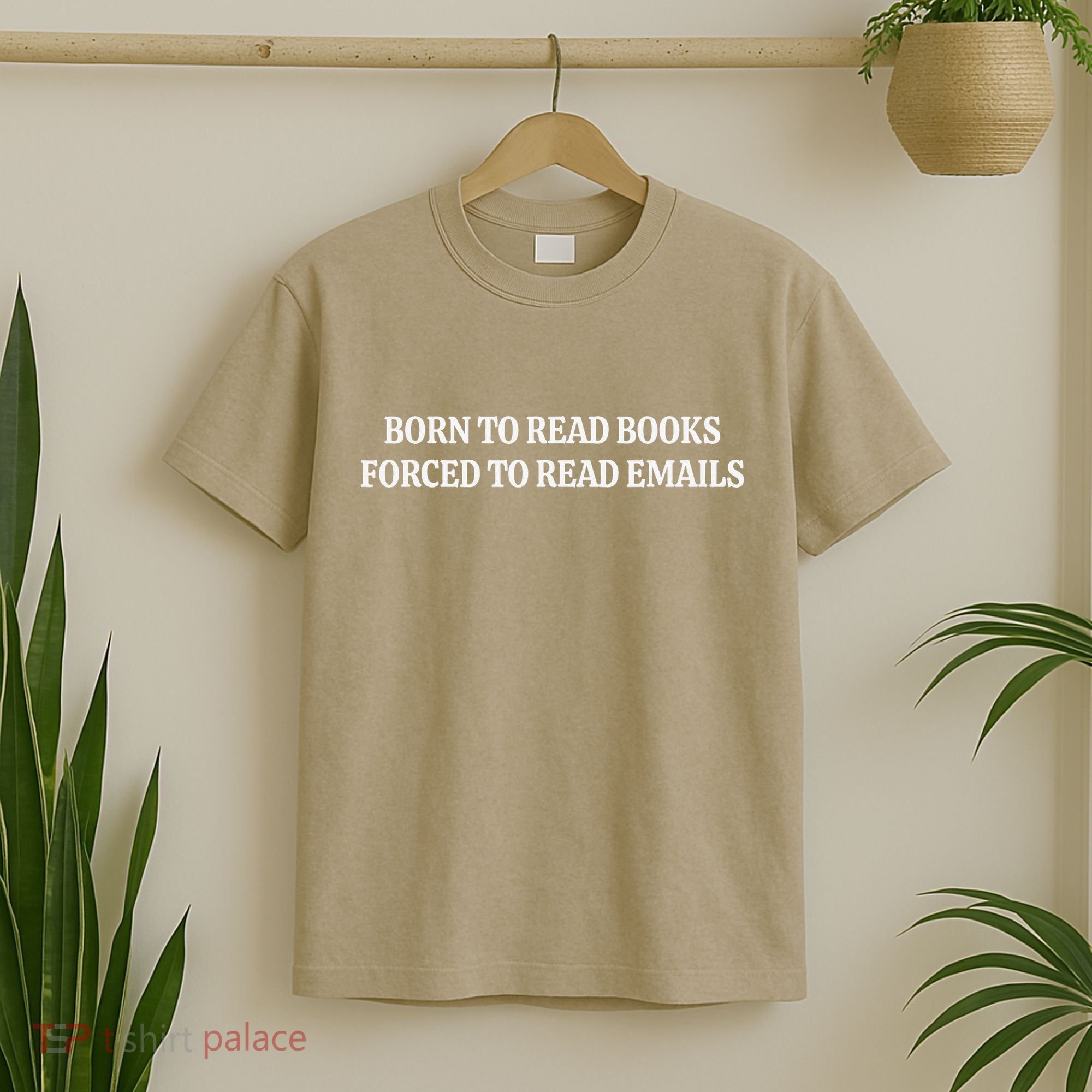 Born To Read Books Forced To Read Emails T-Shirt