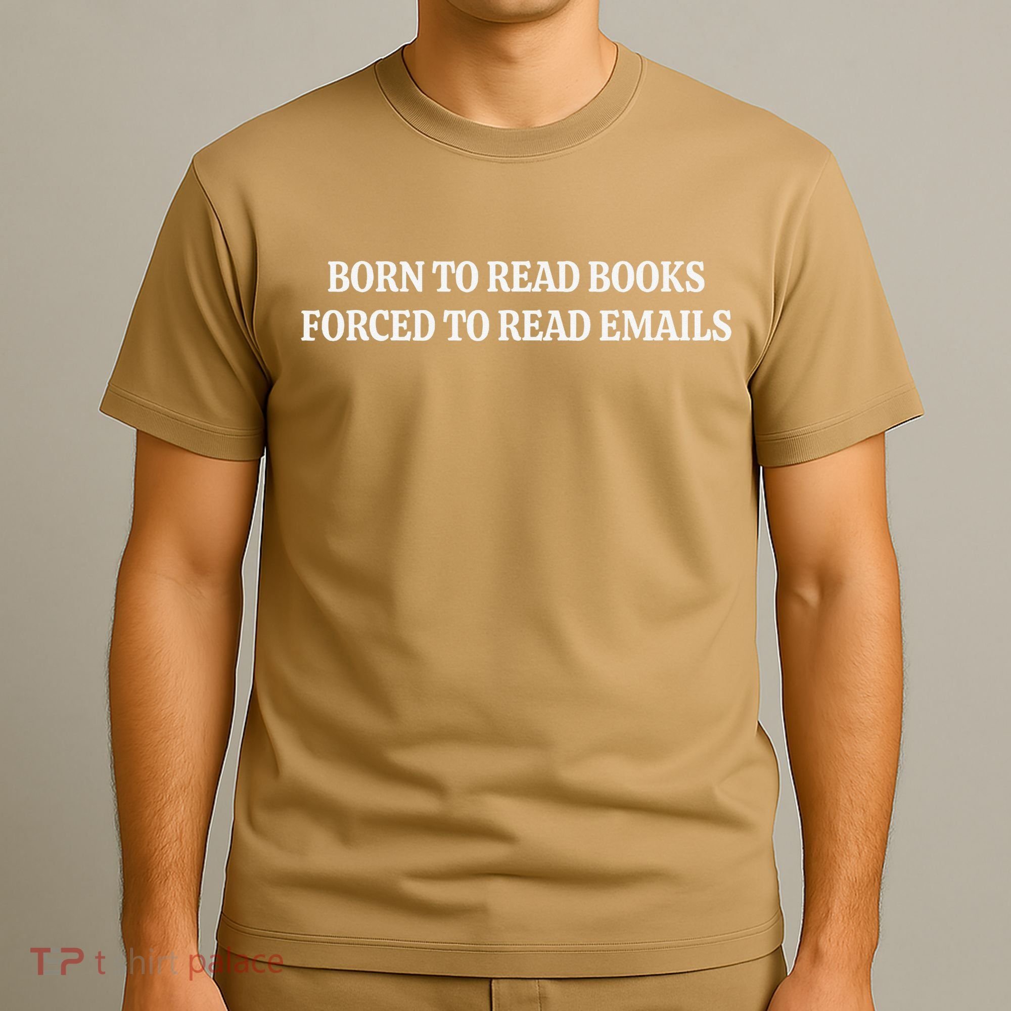 Born To Read Books Forced To Read Emails T-Shirt