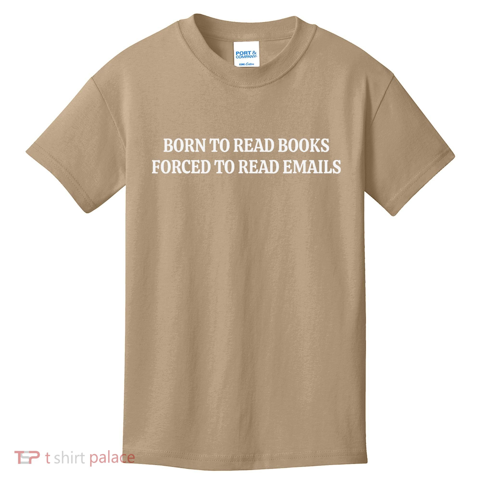 Born To Read Books Forced To Read Emails Kids T-Shirt