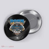 Born To Ride Fast Cars Button thumb 0