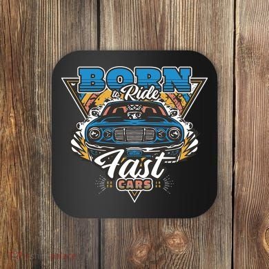 Born To Ride Fast Cars Coaster