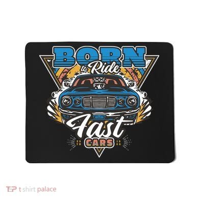 Born To Ride Fast Cars Mousepad