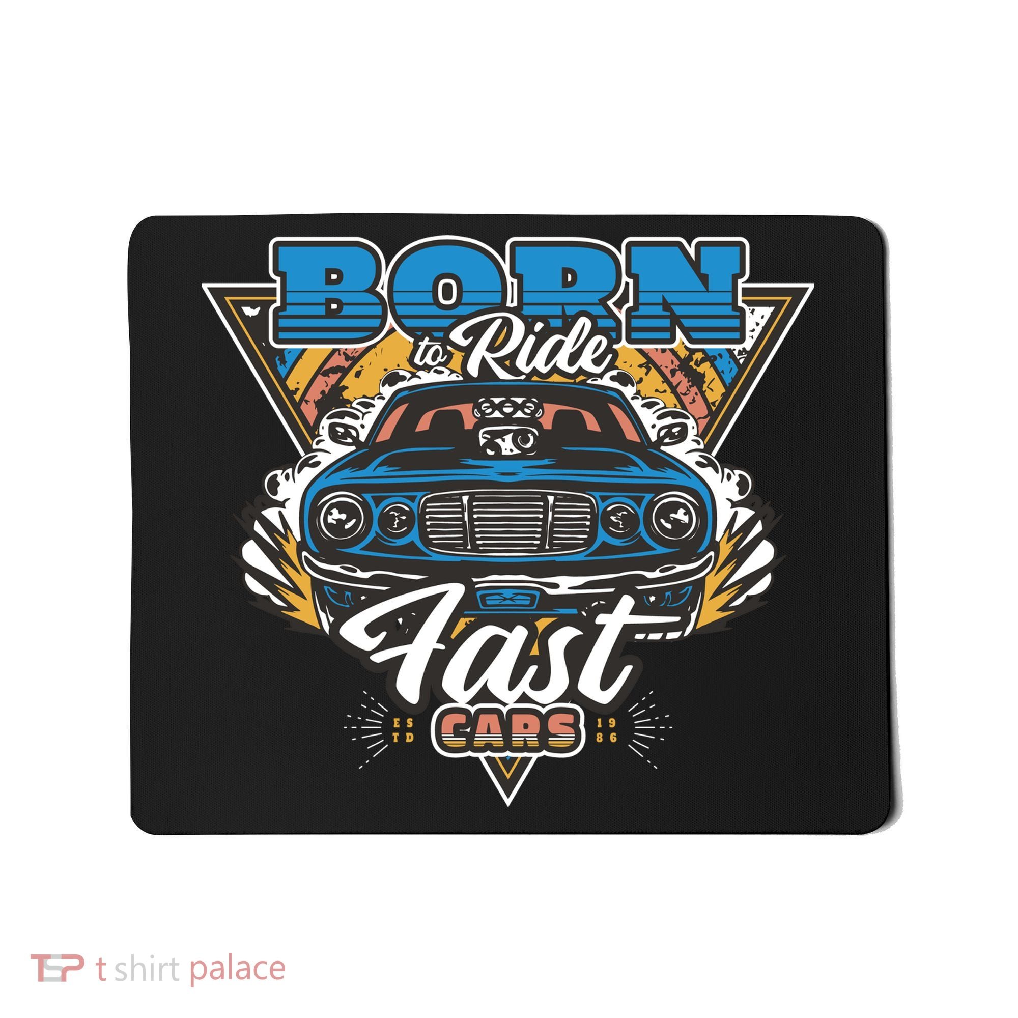 Born To Ride Fast Cars Mousepad