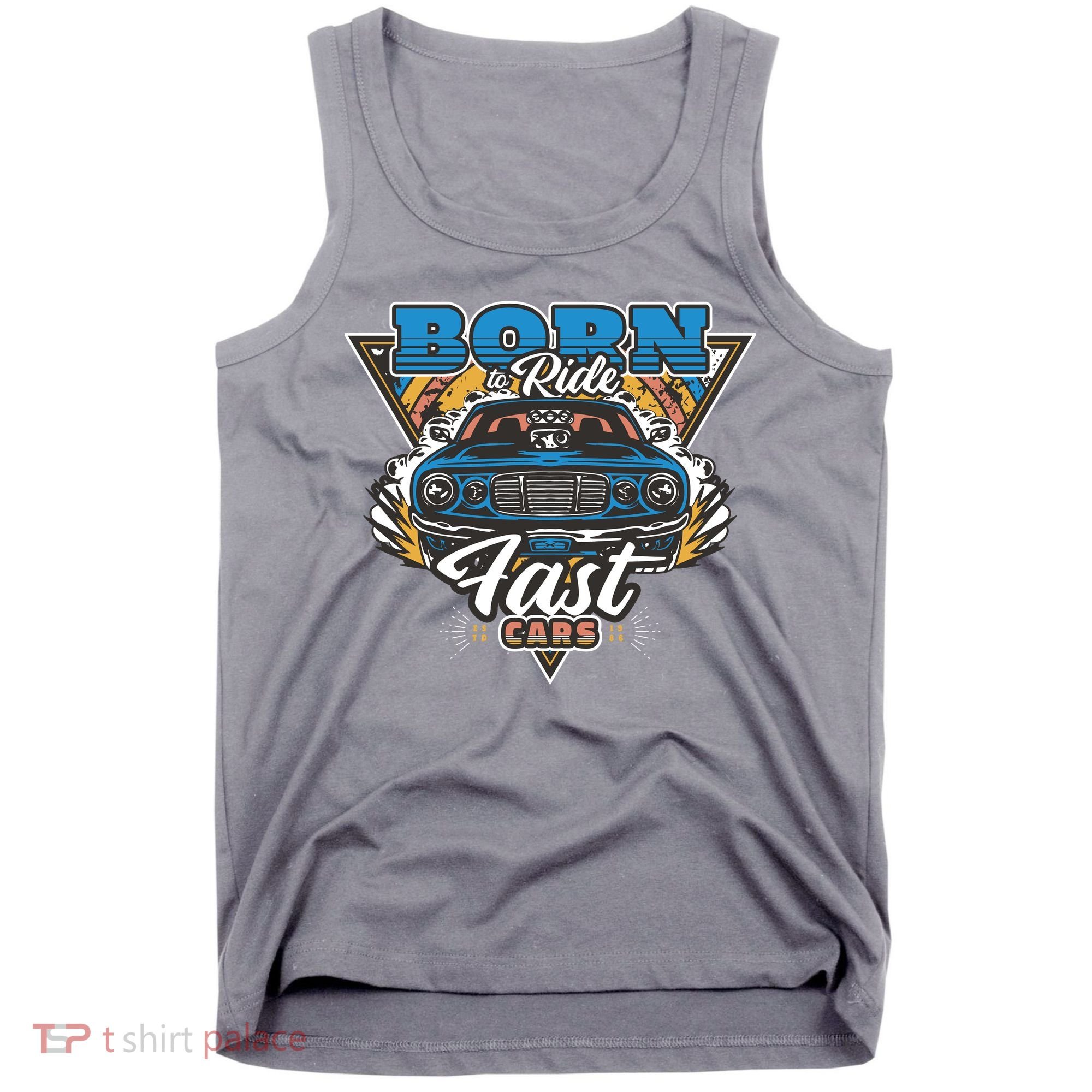 Born To Ride Fast Cars Tank Top