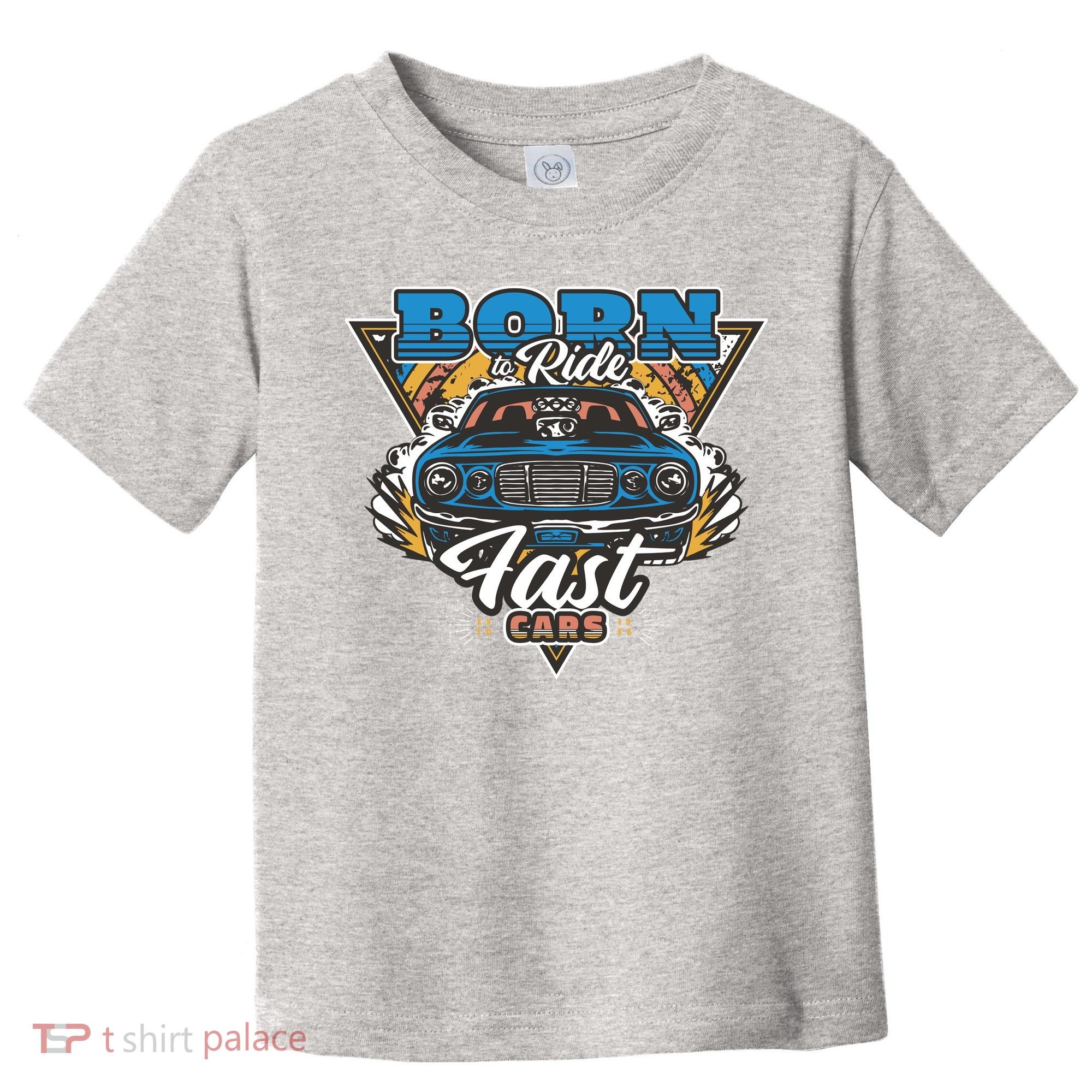 Born To Ride Fast Cars Toddler T-Shirt