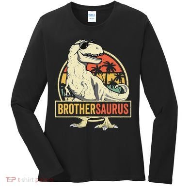 Brothersaurus T Rex Dinosaur Brother Saurus Family Matching Women's Long Sleeve Shirt