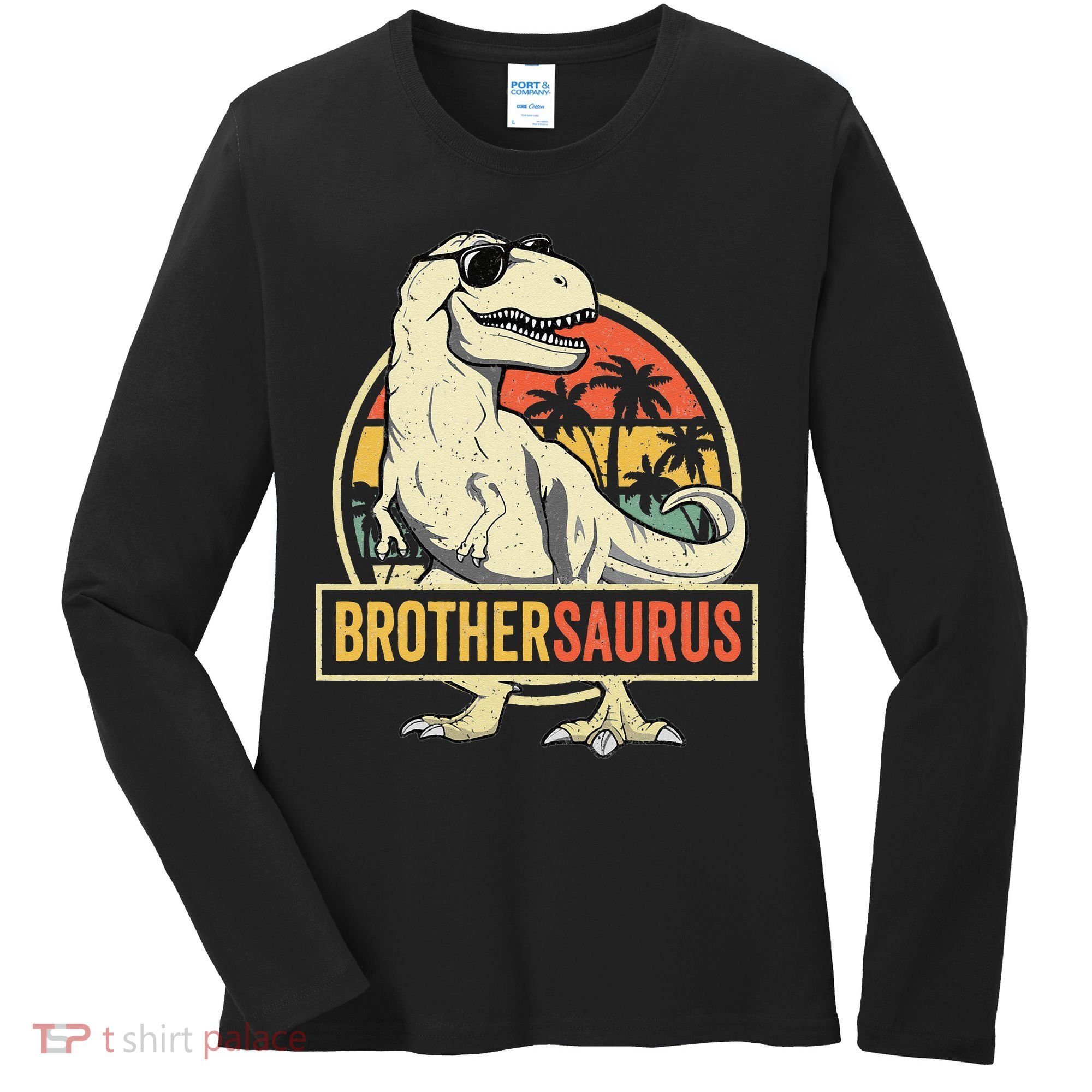 Brothersaurus T Rex Dinosaur Brother Saurus Family Matching Women's Long Sleeve Shirt