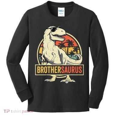 Brothersaurus T Rex Dinosaur Brother Saurus Family Matching Kids Long Sleeve Shirt