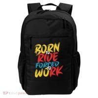 Born To Ride Forced To Work Backpack thumb 0