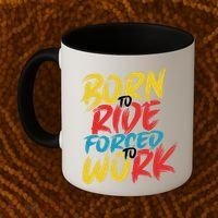 Born To Ride Forced To Work Coffee Mug thumb 2