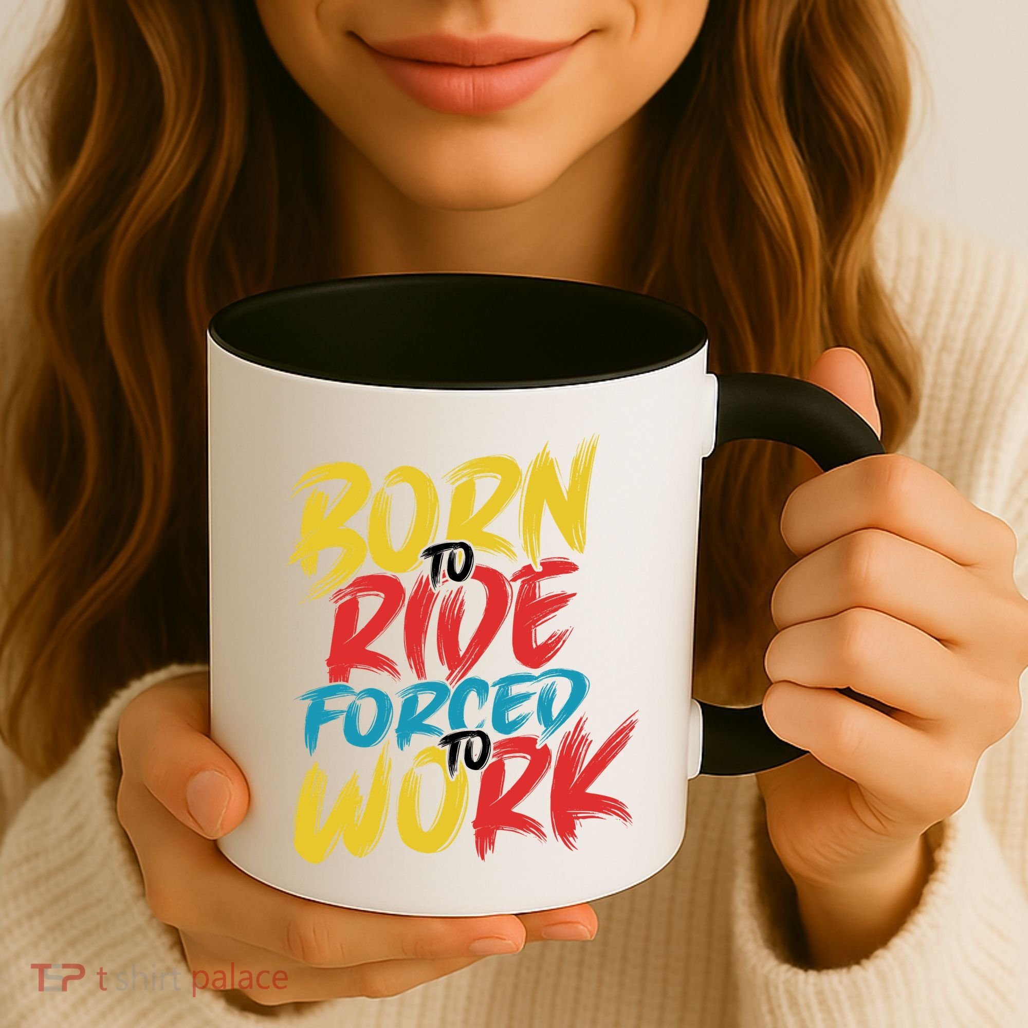 Born To Ride Forced To Work Coffee Mug