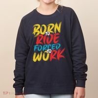 Born To Ride Forced To Work Women's Sweatshirt thumb 0