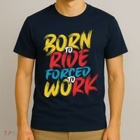 Born To Ride Forced To Work T-Shirt thumb 3