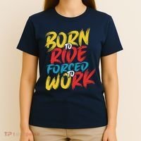 Born To Ride Forced To Work T-Shirt thumb 4
