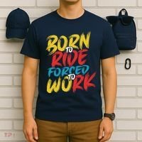 Born To Ride Forced To Work T-Shirt thumb 6