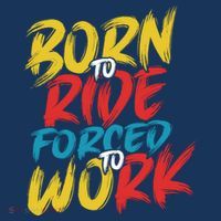 Born To Ride Forced To Work Button thumb 1