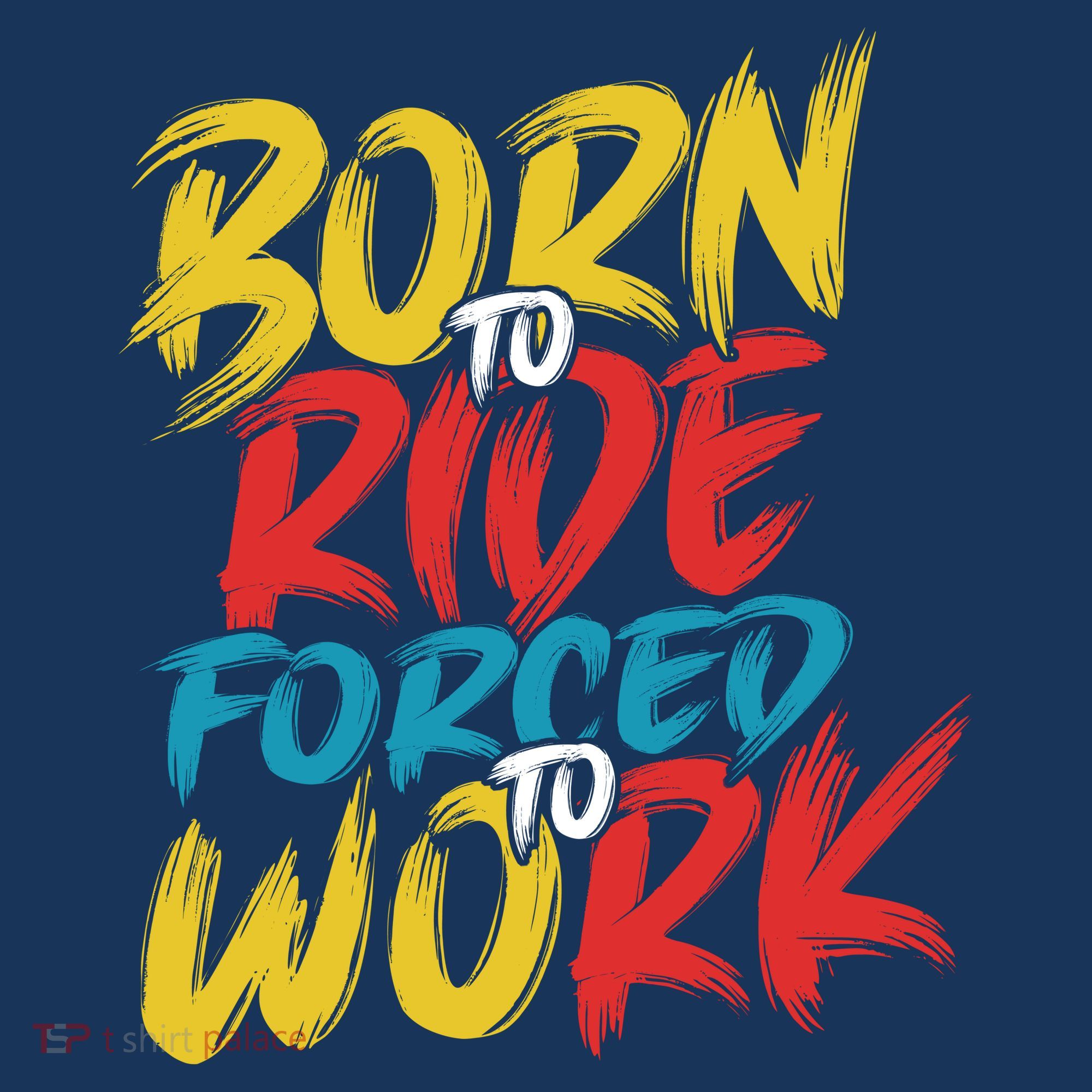 Born To Ride Forced To Work Coaster