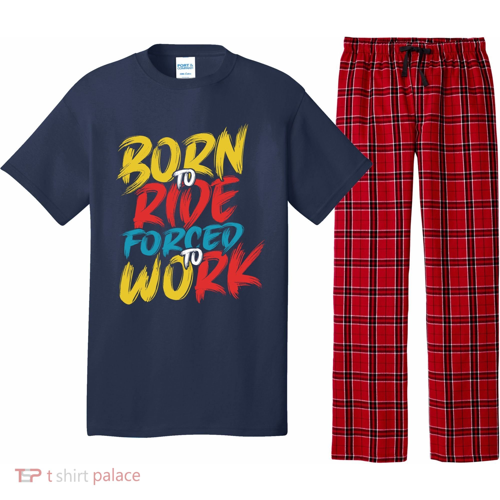 Born To Ride Forced To Work Pajama Set