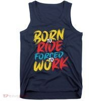 Born To Ride Forced To Work Tank Top thumb 0