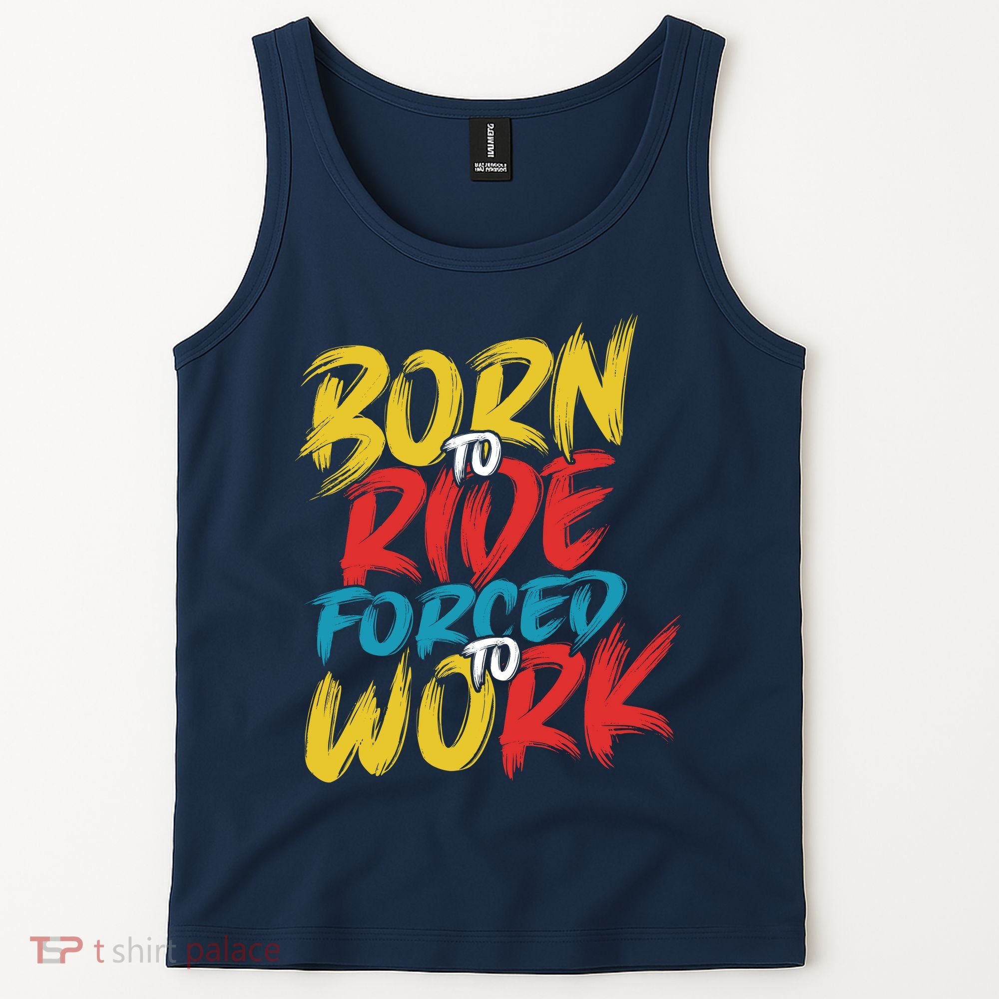 Born To Ride Forced To Work Tank Top