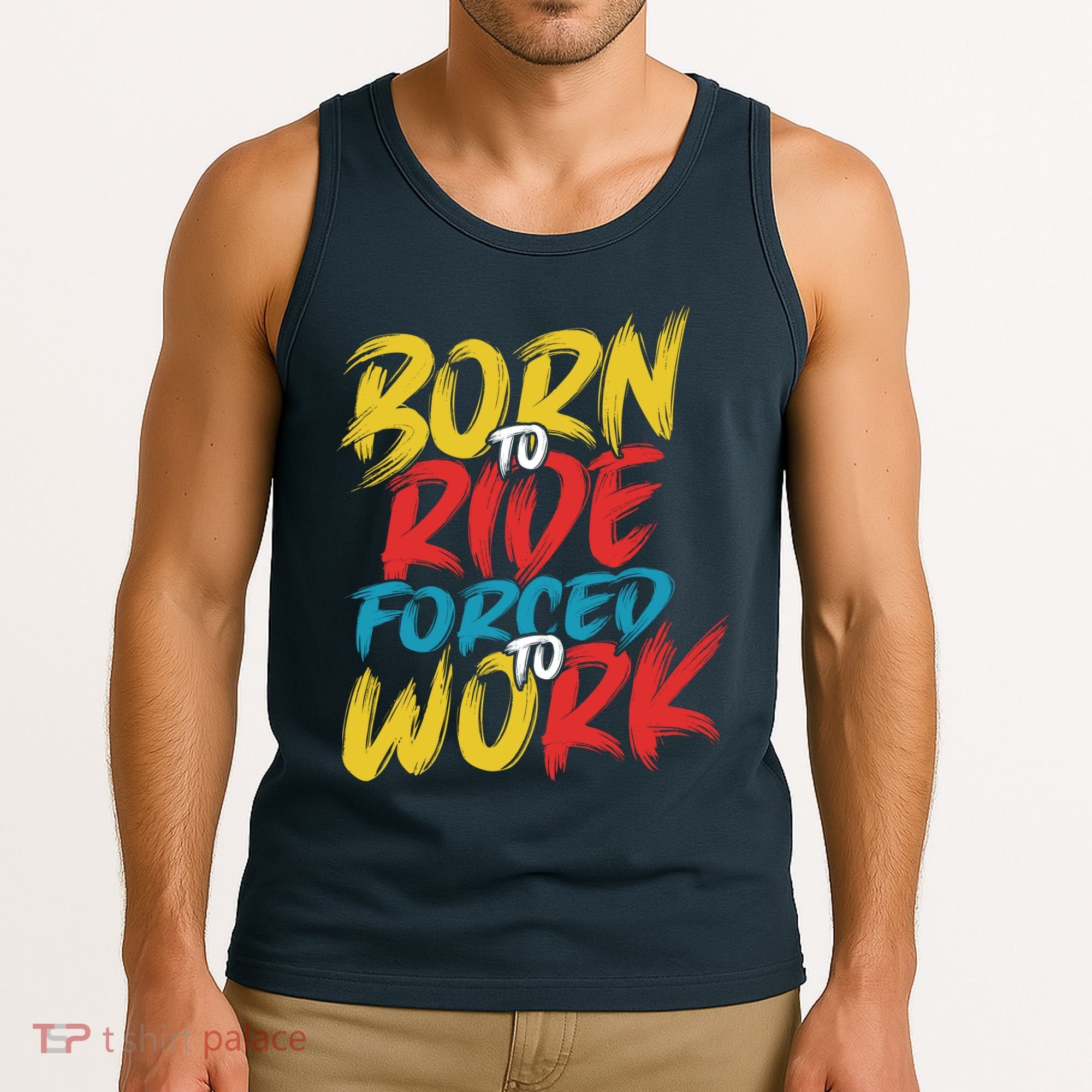 Born To Ride Forced To Work Tank Top