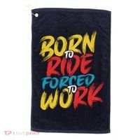 Born To Ride Forced To Work Golf Towel thumb 0