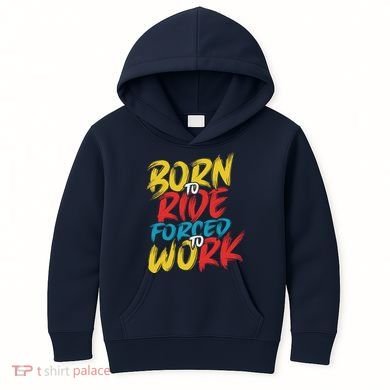 Born To Ride Forced To Work Kids Hoodie
